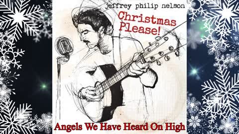 Jeffrey Philip Nelson - Angels We Have Heard On High