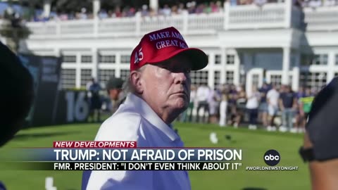 Trump says he is not afraid of going to prison