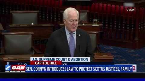 Sen. Cornyn introduces law to protect SCOTUS justices family