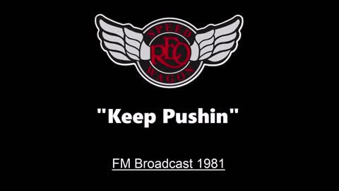 REO Speedwagon - Keep Pushin' (Live in Boston1981) FM Broadcast