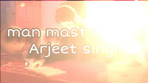 Man mast magan song Arjeet singh bollywood song bollywood songs arjit singh