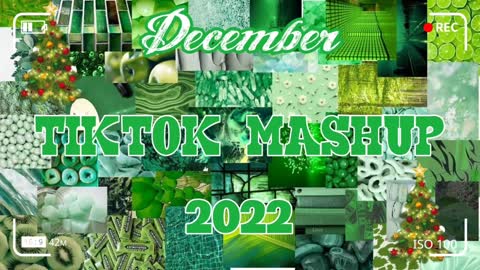 TikTok Mashup December 2022 (Not Clean)💚💚