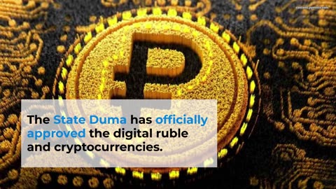 The State Duma officially approved the digital ruble and cryptocurrencies