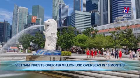 Vietnam invests over 450 million USD overseas in 10 months