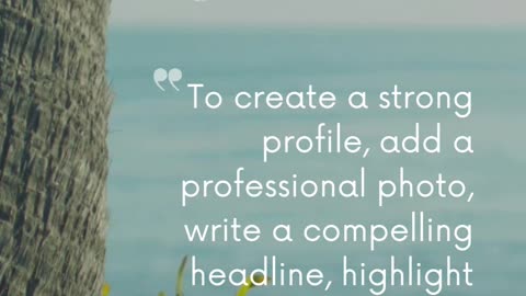 How can I create a strong LinkedIn profile?