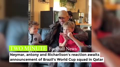 Neymar, Antony and Richarlison's reaction awaits Brazil Squad Announcement