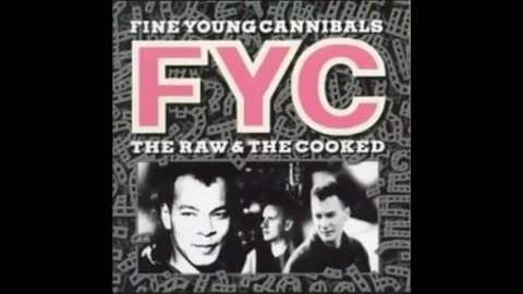 Fine Young Cannibals , The Raw And The Cooked