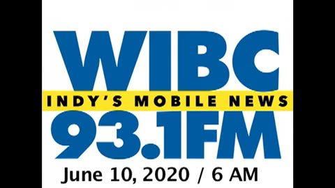 June 10, 2020 - Indianapolis 6 AM Update / WIBC