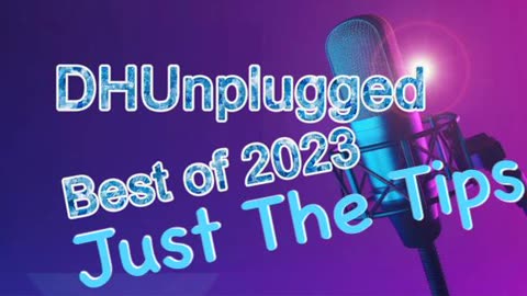 DHUnplugged #684 – Just The Tips (Best Of)