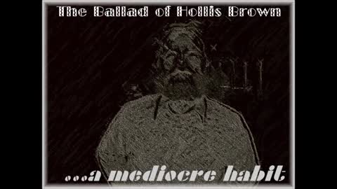 ...a mediocre habit - "The Ballad of Hollis Brown" - Music [Bob Dylan cover]