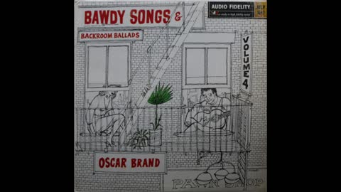 Oscar Brand - Bawdy Songs And Backroom Ballads, Volume 4 (1951) [Complete LP]