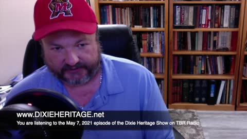 TBR’S DIXIE HERITAGE SHOW, May 7, 2021 - Secession in Texas and Tyranny in Florida