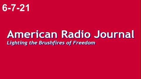 American Radio Journal 6-7-21