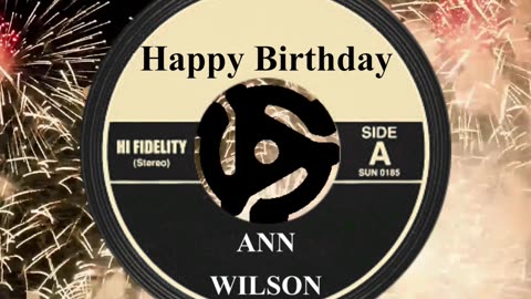 HAPPY BIRTHDAY ANN WILSON