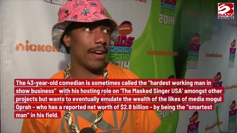 Nick Cannon's Ambition to Rival Oprah's Fortune.