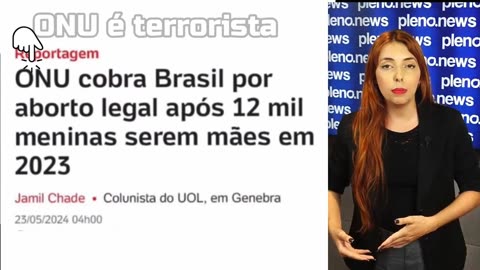 UN wants to exterminate children in Brazil through abortion, the UN practiced in Israel together with HAMAS the beheading of several children.