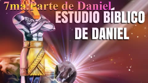 7ma.Parte del Estudio Libro Daniel_ Doctor: Armando Alducin