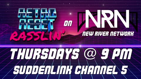 Retro Reset Rasslin on New River Network - Every Thursday at 9PM