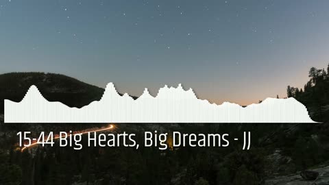 15-44 Big Hearts, Big Dreams - JJ