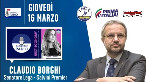 🔴 Intervista radiofonica al Sen. Claudio Borghi su Giornale Radio a "Next Economy" (16/03/2023)