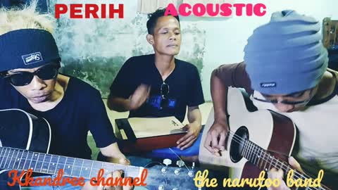 PERIH acoustic THE NARUTOO BAND ngulik lagu dibeskemp #kkandree #bbmmelonjaktinggi #klasik #acoustic