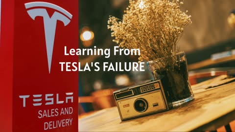 Learning From TESLA'S FAILURE by Raymond Chin