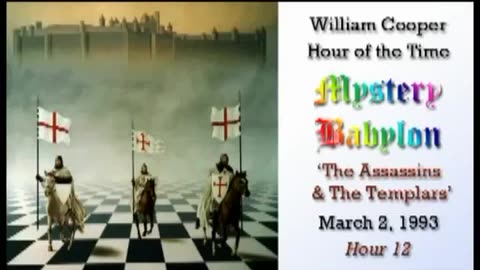 Mystery Babylon Hour 12 The Assassins & The Templars - Bill Cooper