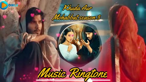 Khuda Aur Mohabbat season 3 🎵|Music Ringtone| Background Music |Viral 2023|Mobile Ringtone