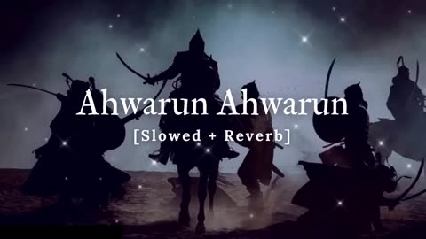 Ahwarun Ahwarun || Perfectly || Slowed Reverb || Nasheed || New Arabic Naat 2023