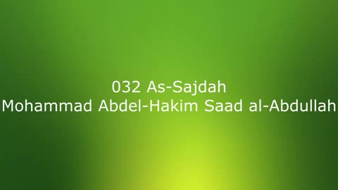 032 As-Sajdah - Mohammad Abdel-Hakim Saad al-Abdullah