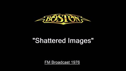 Boston - Shattered Images (Live in Cleveland, Ohio 1976) FM Broadcast