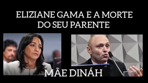 Eliziane Gama e a morte do seu parente... Mãe DINÁH é você ?