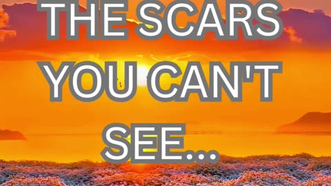 the scars you cant see