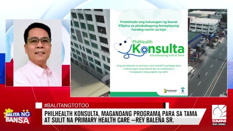 PhilHealth Konsulta, magandang programa para sa tama at sulit na primary health care —Rey Baleña Sr.