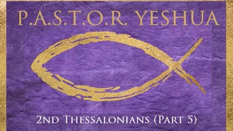 2nd Thessalonians (Part 5)