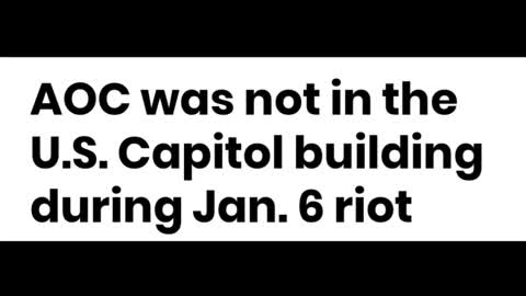 AOC was not in the U.S. Capitol building during Jan. 6 riot