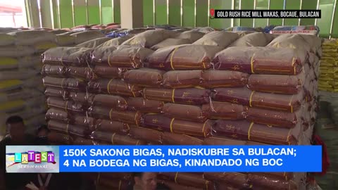 WATCH: 150K SAKONG BIGAS, NADISKUBRE SA BULACAN; 4 NA BODEGA NG BIGAS, KINANDADO NG BOC