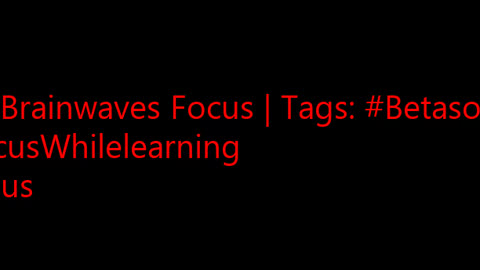 beta_brainwaves_focus_20Hz__Betasounds_ _FocusWhilelearning_ _focus_17113565045298264