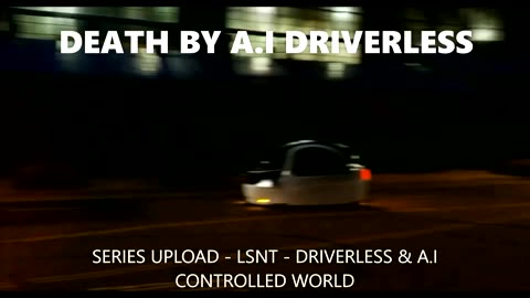 A DRIVERLESS & A.I CONTROLLED WORLD IS COMING