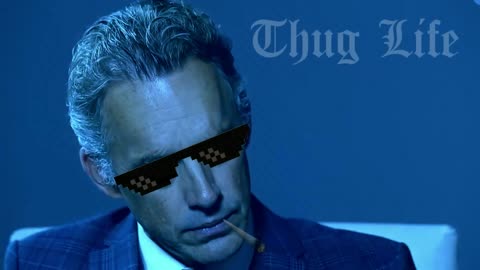 Jordan Peterson Thug Life