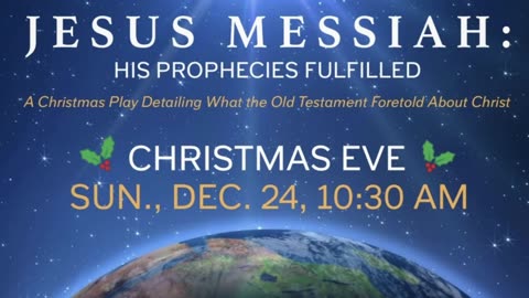 Jesus Messiah: His Prophecies Fulfilled Christmas Play by New Heart Foursquare Church (Main Service)