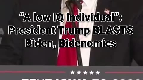 32.A low IQ individual” President Trump BLASTS Biden, Bide-nomics in Coralville, IA