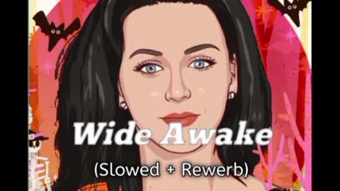 Wide Awake (Slowed + Rewerb)| katy perry| @lofi brokeny