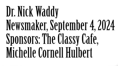 Wlea Newsmaker, September 4, 2024, Dr. Nick Waddy