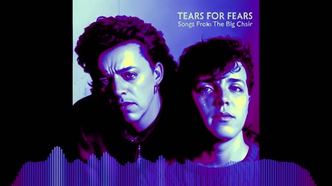 A Ronin Mode Tribute to Tears for Fears Songs from the Big Chair I Believe Remastered HQ