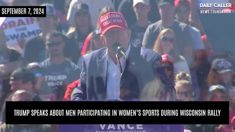 Trump Speaks About Men Participating in Women's Sports During Rally