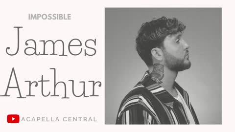 James Arthur impossible