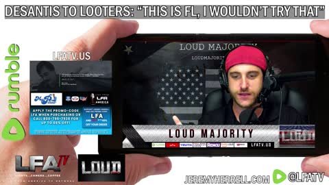 LFA TV SHORT CLIP: DESANTIS ADDRESSED ANY LOOTERS IN FL!