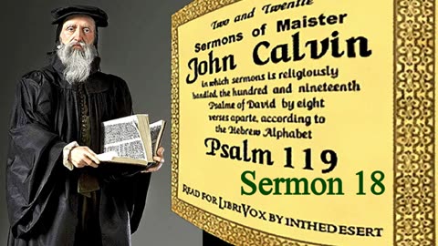 Sermons on Psalm 119_137-144 _ Sermon 18 - John Calvin