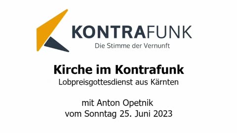 Kirche im Kontrafunk - 25.06.2023: Lobpreisgottesdienst aus Kärnten